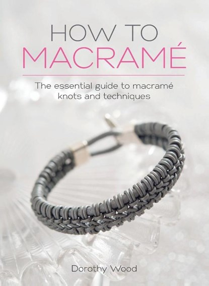 How to Macrame, Dorothy (Author) Wood - Gebonden - 9781446311196