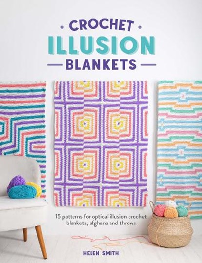 Crochet Illusion Blankets, Helen Smith - Paperback - 9781446312698