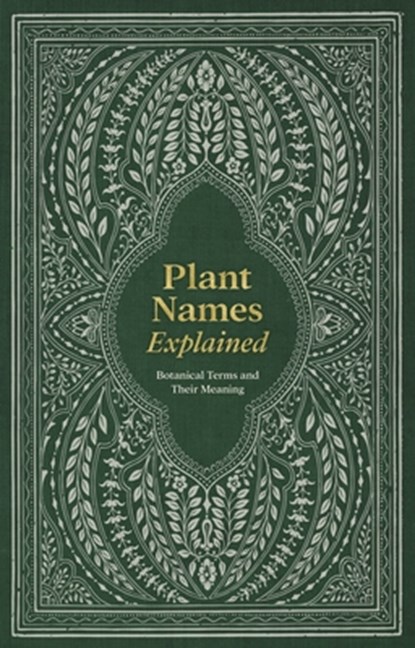 Plant Names Explained, Editors of David & (Author) Editors of David & Charles - Gebonden - 9781446313510