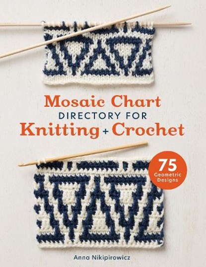 Mosaic Chart Directory for Knitting and Crochet, Anna Nikipirowicz - Paperback - 9781446313862