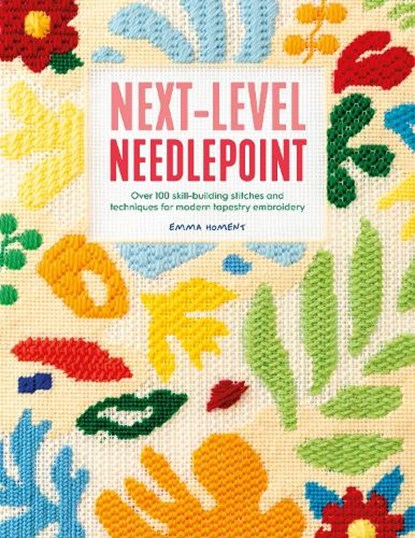 Next-Level Needlepoint, Emma (Author) Homent - Paperback - 9781446314029