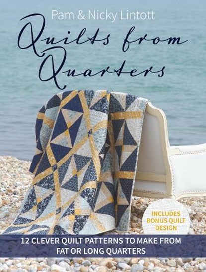 Quilts from Quarters, Pam (Author) Lintott ; Nicky Lintott - Paperback - 9781446314081