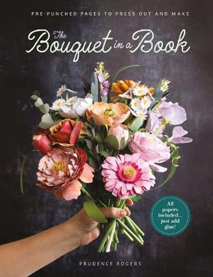 The Bouquet in a Book, Prudence (Freelance Designer) Rogers - Paperback - 9781446314289
