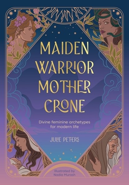 Maiden, Warrior, Mother, Crone, Julie Peters - Paperback - 9781446314593