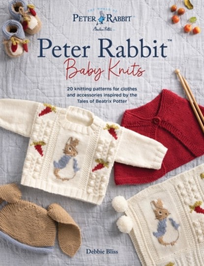 Peter Rabbit™ Baby Knits, Debbie Bliss - Paperback - 9781446315828