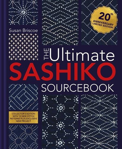 The Ultimate Sashiko Sourcebook 20th Anniversary Limited Edition, Susan (Author) Briscoe - Gebonden - 9781446316122