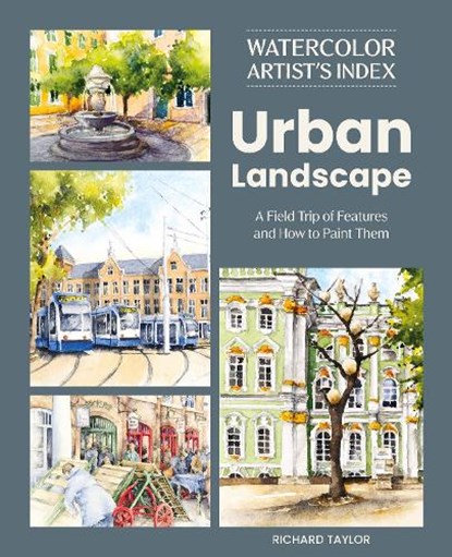 Watercolor Artist's Index of the Urban Landscape, Richard (Author) Taylor - Paperback - 9781446316160