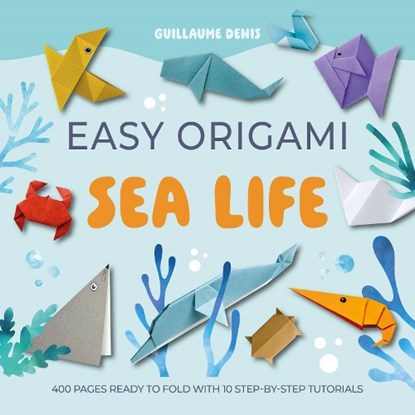 Easy Origami Sea Life, Guillaume Denis - Paperback - 9781446316429