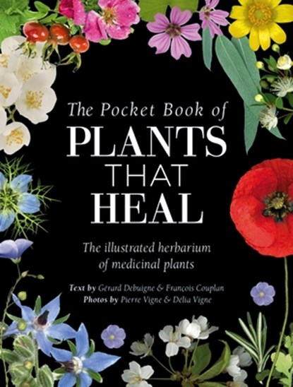The Pocket Book of Plants That Heal, FrancOis Couplan ; GeRard Debuigne - Gebonden - 9781446316689