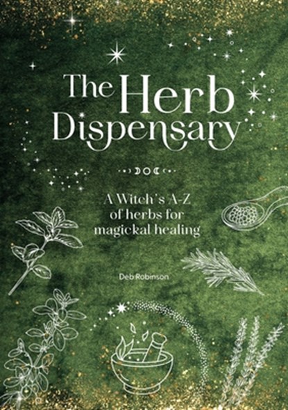 The Herb Dispensary, Deb Robinson - Gebonden - 9781446316993
