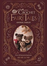 Crochet Fairy Tales: Animal Fables - Kerry Lord - 9781446317211