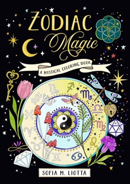 A Mystical Coloring Book: Zodiac Magic, Sofia Liotta - Paperback - 9781446317624