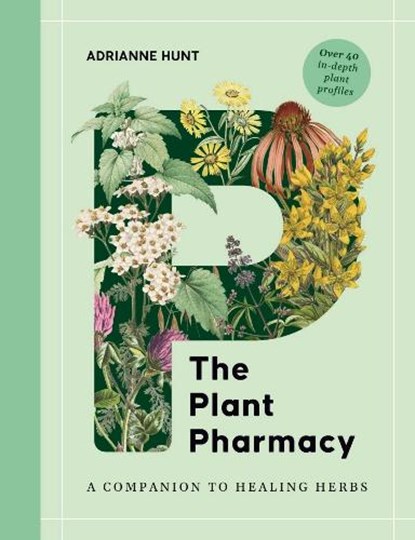 The Plant Pharmacy, Adrianne Hunt - Gebonden - 9781446317884