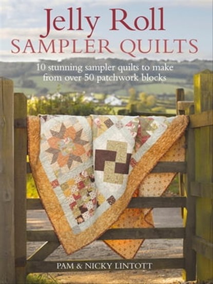 Jelly Roll Sampler Quilts, Pam Lintott ; Nicky Lintott - Ebook - 9781446354216