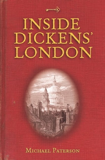Inside Dickens' London, Michael Paterson - Ebook - 9781446354797