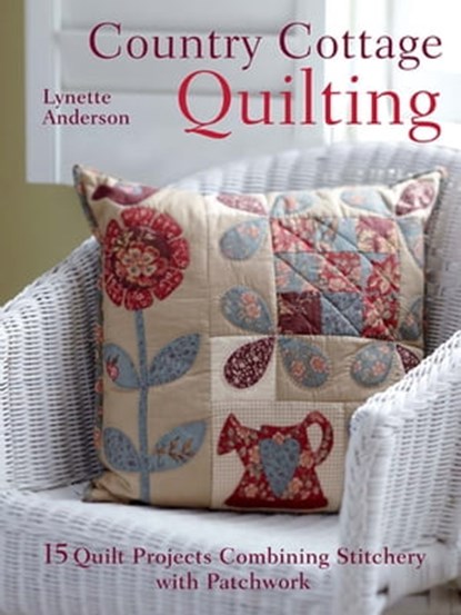 Country Cottage Quilting, Lynette Anderson - Ebook - 9781446361795