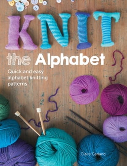 Knit the Alphabet, Claire Garland - Ebook - 9781446361818