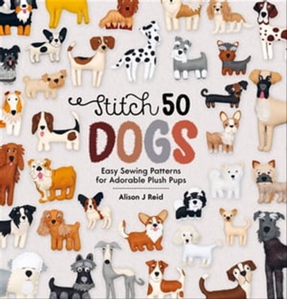 Stitch 50 Dogs, Alison J. Reid - Ebook - 9781446379776