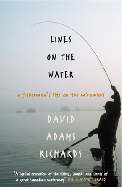 Lines On The Water, David Adams Richards - Ebook - 9781446402955