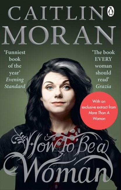 How To Be a Woman, Caitlin Moran - Ebook - 9781446406168