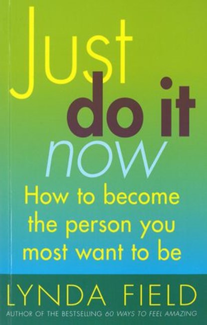 Just Do It Now!, Lynda Field - Ebook - 9781446406861