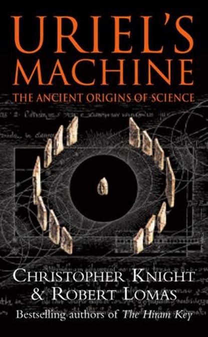 Uriel's Machine, Christopher Knight ; Robert Lomas - Ebook - 9781446410448