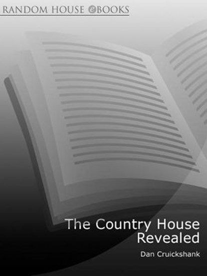 The Country House Revealed, Dan Cruickshank - Ebook - 9781446416723