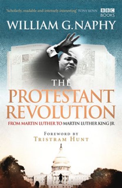 The Protestant Revolution, William G. Naphy - Ebook - 9781446416891