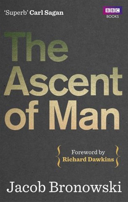 The Ascent Of Man, Jacob Bronowski - Ebook - 9781446417157