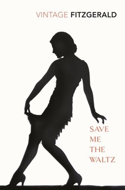 Save Me The Waltz, Zelda Fitzgerald - Ebook - 9781446418680