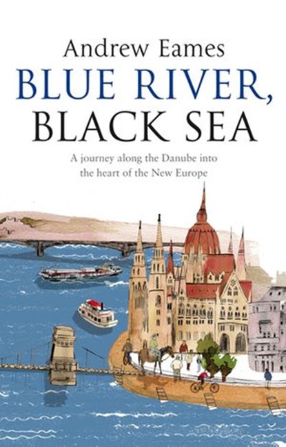 Blue River, Black Sea, Andrew Eames - Ebook - 9781446421383
