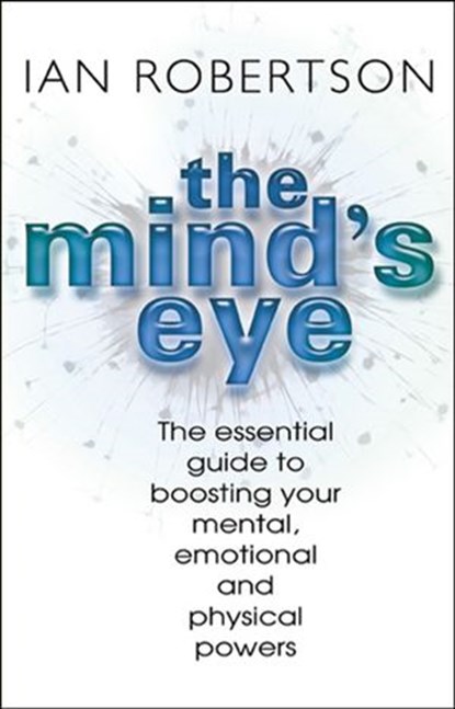 The Mind's Eye, Ian Robertson - Ebook - 9781446423288