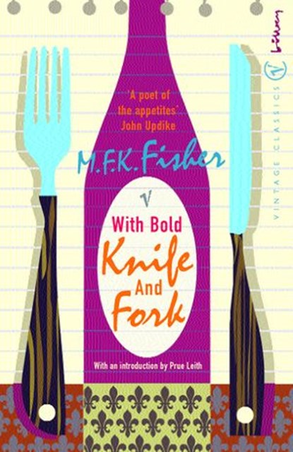 With Bold Knife and Fork, M.F.K. Fisher - Ebook - 9781446434567
