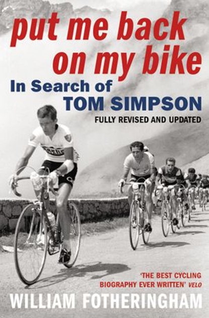 Put Me Back On My Bike, William Fotheringham - Ebook - 9781446435878