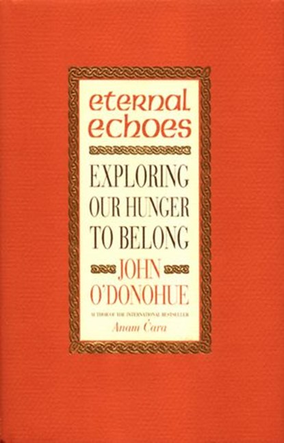 Eternal Echoes, John O'Donohue - Ebook - 9781446436837