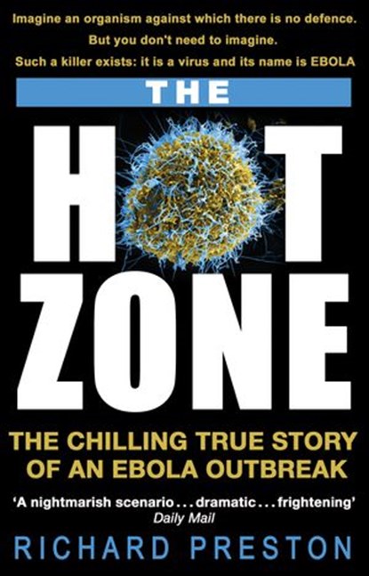 The Hot Zone, Richard Preston - Ebook - 9781446436929