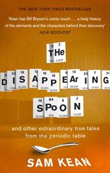 The Disappearing Spoon...and other true tales from the Periodic Table - Sam Kean - 9781446437650