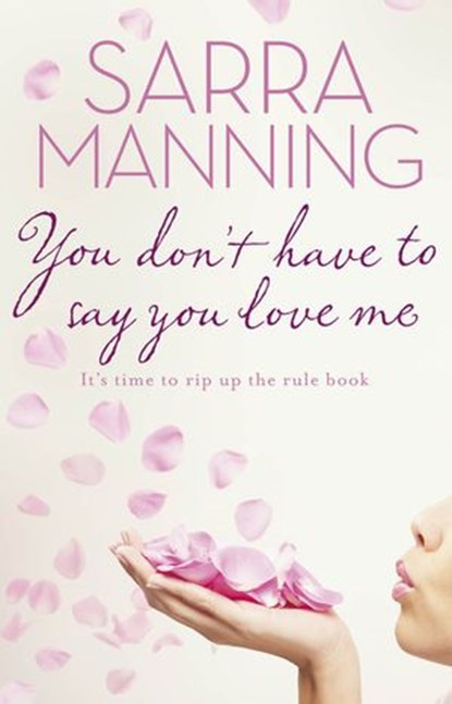 You Don't Have to Say You Love Me, Sarra Manning - Ebook - 9781446438961