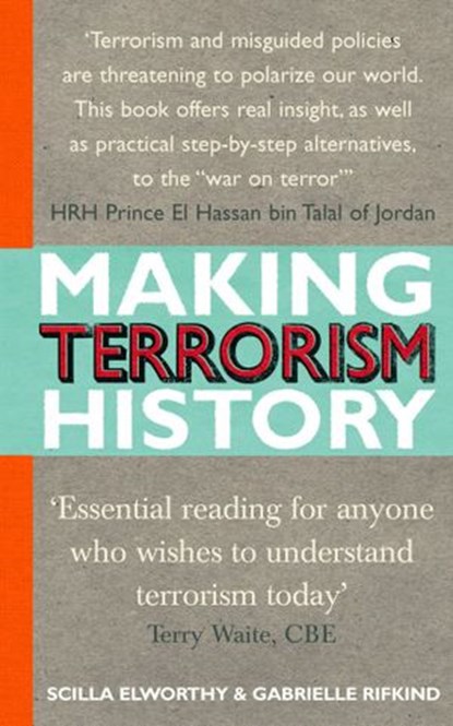 Making Terrorism History, Gabrielle Rifkind ; Scilla Elworthy - Ebook - 9781446445617