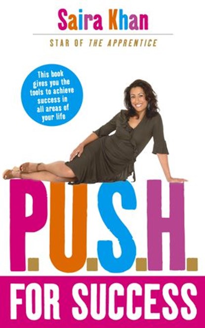 P.U.S.H. for Success, Saira Khan - Ebook - 9781446445679