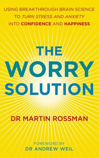 The Worry Solution, Martin Rossman - Ebook - 9781446447871