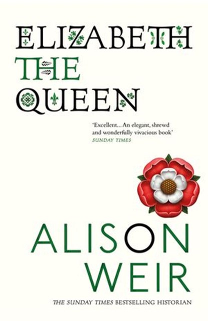 Elizabeth, The Queen, Alison Weir - Ebook - 9781446449004