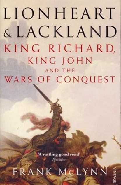 Lionheart and Lackland, Frank McLynn - Ebook - 9781446449257
