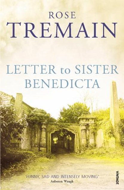 Letter To Sister Benedicta, Rose Tremain - Ebook - 9781446450536