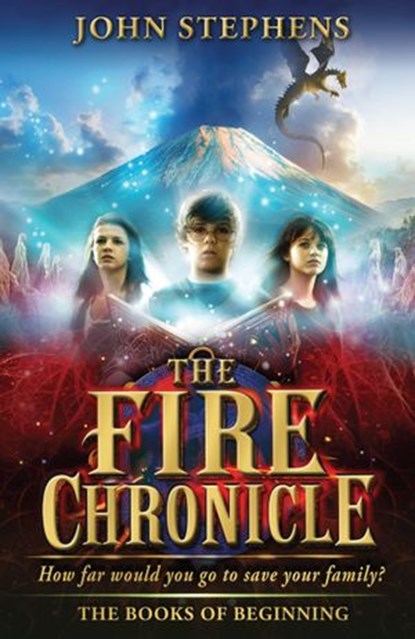 The Fire Chronicle: The Books of Beginning 2, John Stephens - Ebook - 9781446452325
