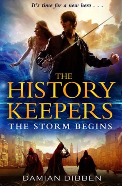 The History Keepers: The Storm Begins, Damian Dibben - Ebook - 9781446453117