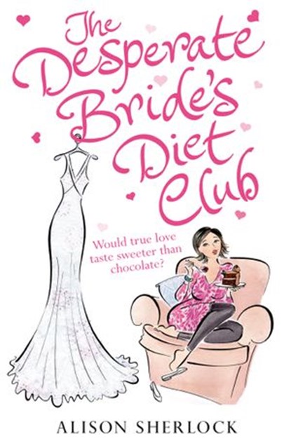 The Desperate Bride's Diet Club, Alison Sherlock - Ebook - 9781446456057