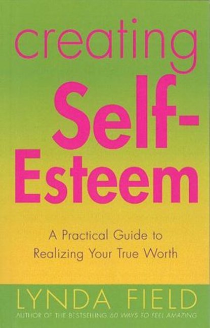 Creating Self Esteem, Lynda Field - Ebook - 9781446458440
