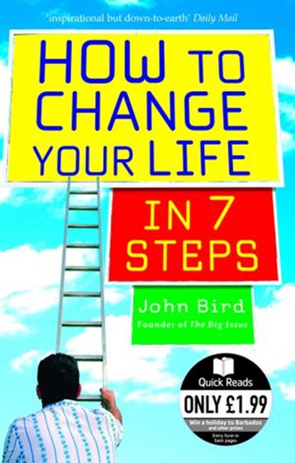 How to Change Your Life in 7 Steps, John Bird - Ebook - 9781446458655