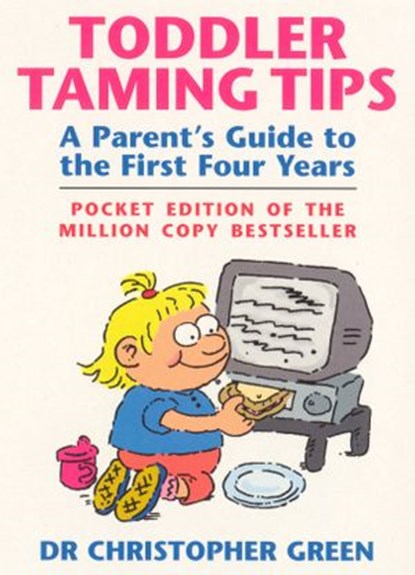 Toddler Taming Tips, Dr Christopher Green - Ebook - 9781446459706